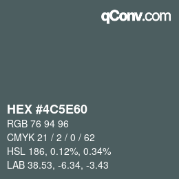 Color code: HEX #4C5E60 | qconv.com
