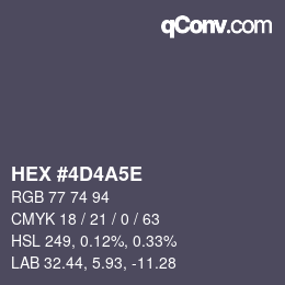 カラーコード: HEX #4D4A5E | qconv.com