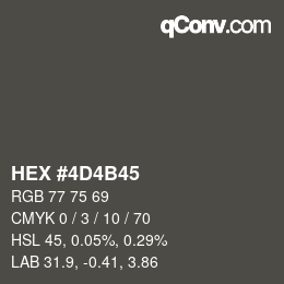 Color code: HEX #4D4B45 | qconv.com