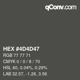 颜色代码: HEX #4D4D47 | qconv.com
