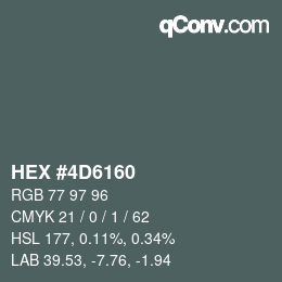 Color code: HEX #4D6160 | qconv.com