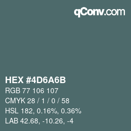 颜色代码: HEX #4D6A6B | qconv.com