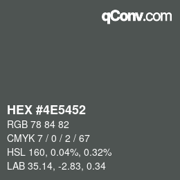Color code: HEX #4E5452 | qconv.com