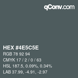 Farbcode: HEX #4E5C5E | qconv.com