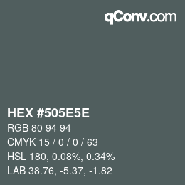 Color code: HEX #505E5E | qconv.com