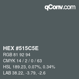 Color code: HEX #515C5E | qconv.com