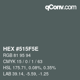 カラーコード: HEX #515F5E | qconv.com