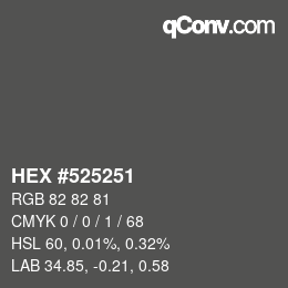 Color code: HEX #525251 | qconv.com