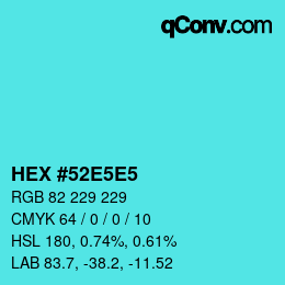 カラーコード: HEX #52E5E5 | qconv.com