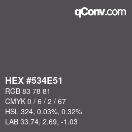 カラーコード: HEX #534E51 | qconv.com