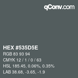 Color code: HEX #535D5E | qconv.com