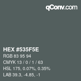 Color code: HEX #535F5E | qconv.com