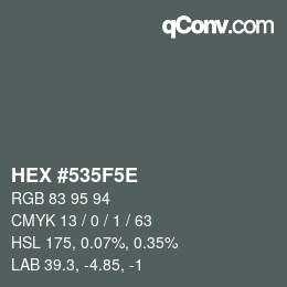 カラーコード: HEX #535F5E | qconv.com