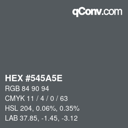 Color code: HEX #545A5E | qconv.com