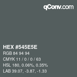 Farbcode: HEX #545E5E | qconv.com