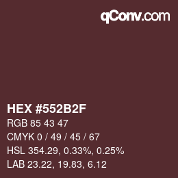 颜色代码: HEX #552B2F | qconv.com