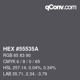 カラーコード: HEX #55535A | qconv.com