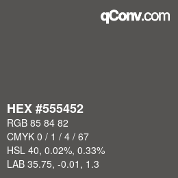Farbcode: HEX #555452 | qconv.com