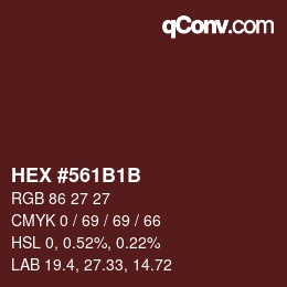 颜色代码: HEX #561B1B | qconv.com