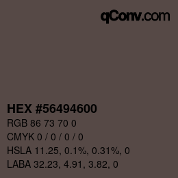 Color code: HEX #56494600 | qconv.com