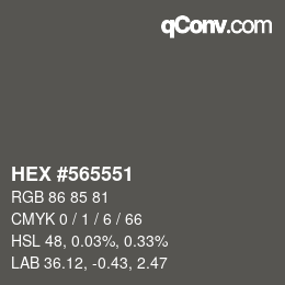 Color code: HEX #565551 | qconv.com