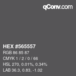 Color code: HEX #565557 | qconv.com