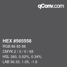 Color code: HEX #565558 | qconv.com