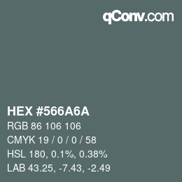 Farbcode: HEX #566A6A | qconv.com