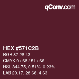 カラーコード: HEX #571C2B | qconv.com