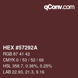 カラーコード: HEX #57292A | qconv.com