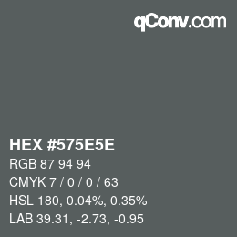 Farbcode: HEX #575E5E | qconv.com
