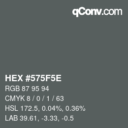 Color code: HEX #575F5E | qconv.com