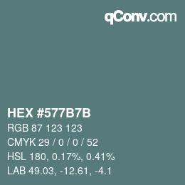 颜色代码: HEX #577B7B | qconv.com