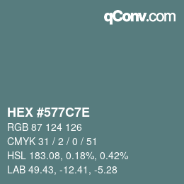 Color code: HEX #577C7E | qconv.com