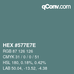 Color code: HEX #577E7E | qconv.com