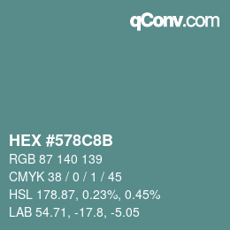 颜色代码: HEX #578C8B | qconv.com