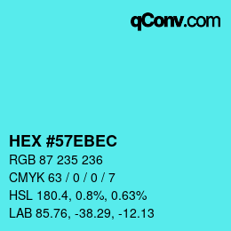 Color code: HEX #57EBEC | qconv.com