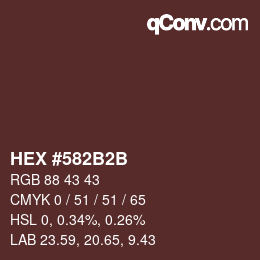カラーコード: HEX #582B2B | qconv.com