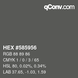 Color code: HEX #585956 | qconv.com