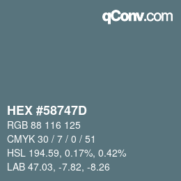 Color code: HEX #58747D | qconv.com