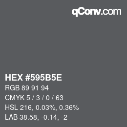 Color code: HEX #595B5E | qconv.com