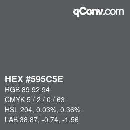 カラーコード: HEX #595C5E | qconv.com