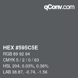 Farbcode: HEX #595C5E | qconv.com