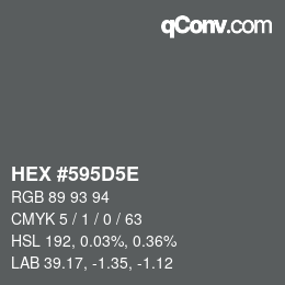 カラーコード: HEX #595D5E | qconv.com