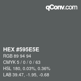 カラーコード: HEX #595E5E | qconv.com