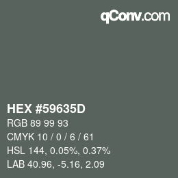 Color code: HEX #59635D | qconv.com