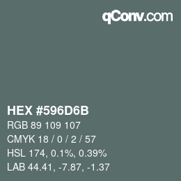 カラーコード: HEX #596D6B | qconv.com