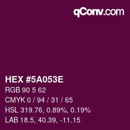 Color code: HEX #5A053E | qconv.com