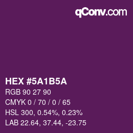 Color code: HEX #5A1B5A | qconv.com