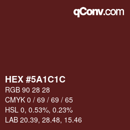 Color code: HEX #5A1C1C | qconv.com